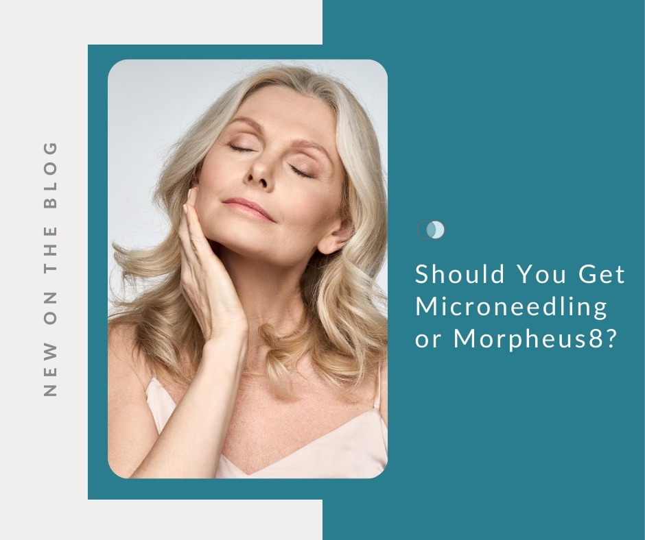 Should You Get Microneedling or Morpheus8? | Palo Alto Laser